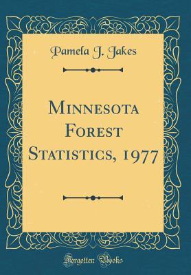 Download Minnesota Forest Statistics, 1977 (Classic Reprint) - Pamela J Jakes file in ePub