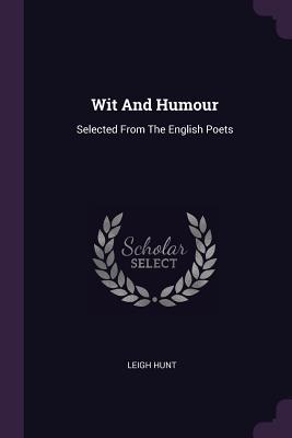 Read Wit and Humour: Selected from the English Poets - Leigh Hunt file in PDF