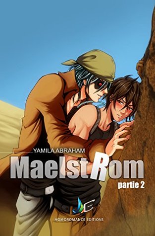Full Download MAELSTROM - Partie 2   MxM Science-fiction (Yaoi) (Collection homo) - Yamila Abraham | PDF