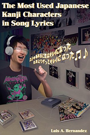 Download The Most Used Japanese Kanji Characters in Song Lyrics (漢字プロジェクト - The Kanji Project) - Luis Hernandez file in PDF