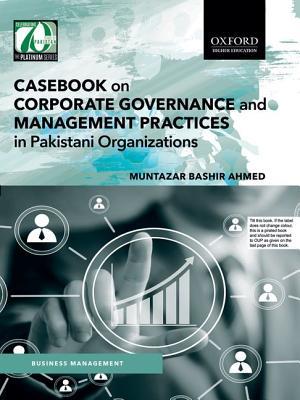 Download Casebook on Corporate Governance and Management Practices in Pakistani Organizations - Muntazar Bashir Ahmed | ePub