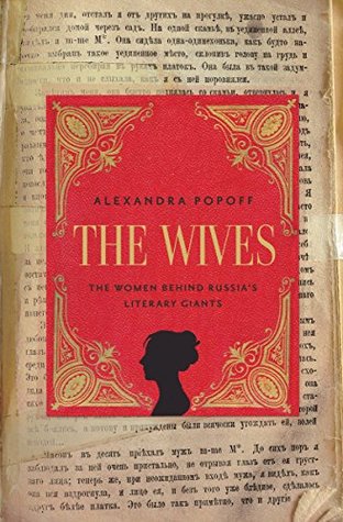 Download The Wives: The Women Behind Russia's Literary Giants - Alexandra Popoff | PDF