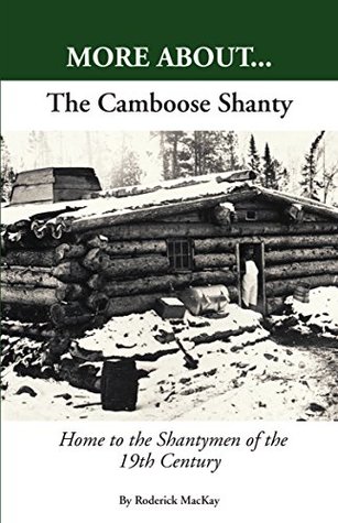 Download More AboutThe Camboose Shanty, Home to the Shantymen of the Ottawa Valley - Roderick MacKay | ePub