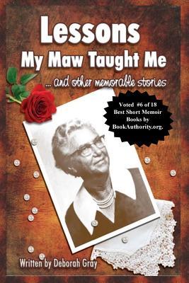 Read Lessons My Maw Taught Me: And Other Memorable Stories - Deborah Gray file in ePub