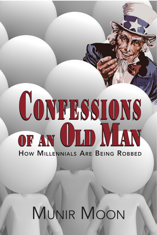 Download Confessions of an Old Man: How Millennials are Being Robbed - Munir Moon file in ePub