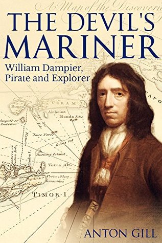 Download The Devil's Mariner: A Life of William Dampier, Pirate and Explorer, 1651-1715 - Anton Gill file in ePub