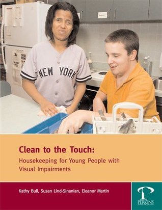 Read Clean to the Touch - Housekeeping for Teenagers and Young Adults with Visual Impairments - Kathy Bull | PDF