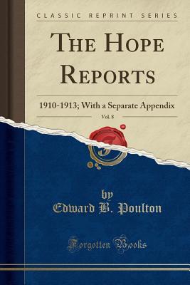 Download The Hope Reports, Vol. 8: 1910-1913; With a Separate Appendix (Classic Reprint) - Edward Bagnall Poulton | PDF