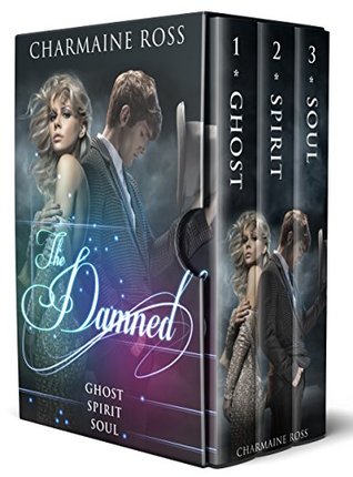 Download The Damned 3 Box Set: A Ghost Paranormal Romance Box Set. Ghost. Spirit. Soul - Charmaine Ross | PDF