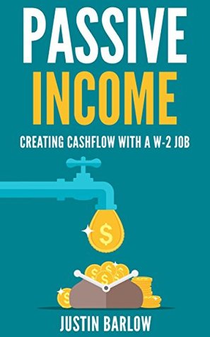 Download Passive Income: Creating Cashflow with a W-2 Job - Justin Barlow file in PDF