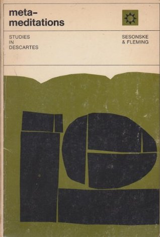 Full Download Metameditations: Studies in Descartes (Study in Philosophy Criticism) - Alexander Sesonske | PDF