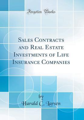 Read Online Sales Contracts and Real Estate Investments of Life Insurance Companies (Classic Reprint) - Harald C Larsen | ePub