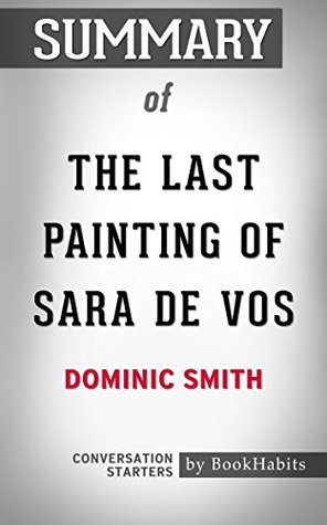 Read Summary of The Last Painting of Sara de Vos: A Novel: Conversation Starters - BookHabits file in PDF