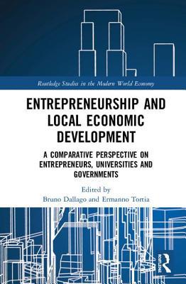 Download Entrepreneurship and Local Economic Development: A Comparative Perspective on Entrepreneurs, Universities and Governments - Bruno Dallago file in ePub