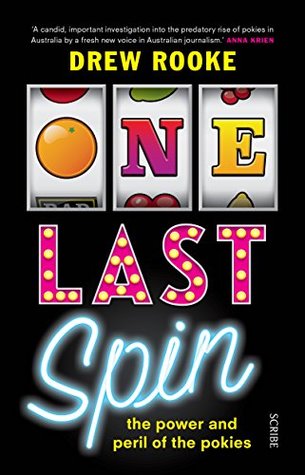 Read Online One Last Spin: the power and peril of the pokies - Drew Rooke file in ePub