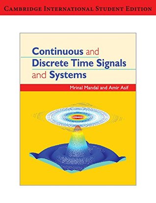 Read Online Continuous and Discrete Time Signals and Systems International Student edition - Mrinal Mandal file in PDF