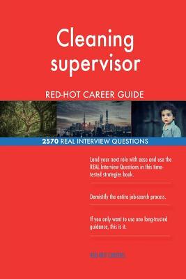 Full Download Cleaning Supervisor Red-Hot Career Guide; 2570 Real Interview Questions - Red-Hot Careers file in ePub
