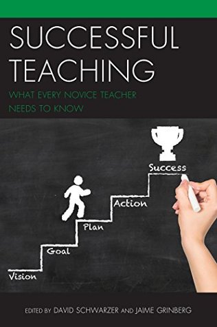 Download Successful Teaching: What Every Novice Teacher Needs to Know - David Schwarzer | PDF