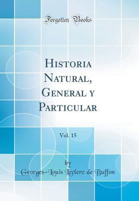 Read Historia Natural, General y Particular, Vol. 15 (Classic Reprint) - Georges-Louis Leclerc, Comte de Buffon file in ePub