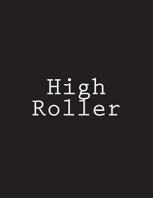 Full Download High Roller: Notebook Large Size 8.5 X 11 Ruled 150 Pages -  | PDF