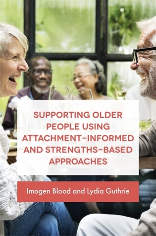 Read Understanding Attachment in Older People: Strengths-Based Approaches for Support - Lydia Guthrie file in ePub