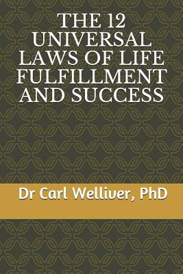 Download The 12 Universal Laws of Life Fulfillment and Success - Carl Welliver file in PDF