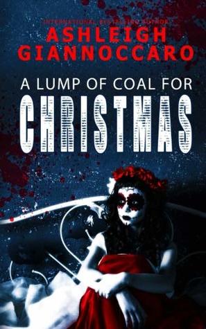 Read A Lump Of Coal For Christmas (Cult Series) (Volume 1) - Ashleigh Giannoccaro | PDF