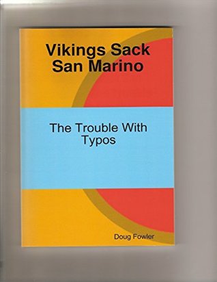 Read Vikings Sack San Marino - The Trouble With Typos - Doug Fowler file in ePub