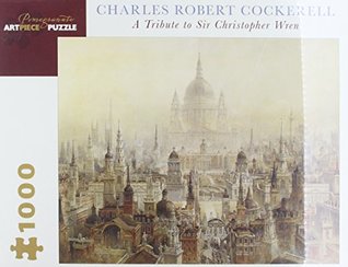 Read Charles Robert Cockerell: A Tribute to Sir Christopher Wren 1,000-Piece Jigsaw Puzzle Aa811 - Charles R. Cockerell file in PDF