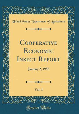 Full Download Cooperative Economic Insect Report, Vol. 3: January 2, 1953 (Classic Reprint) - U.S. Department of Agriculture file in ePub