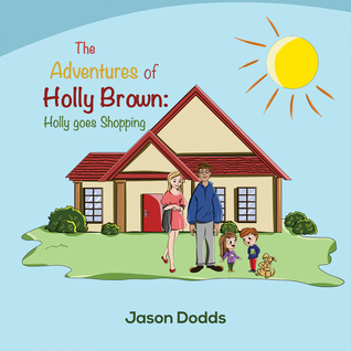 Download The Adventures of Holly Brown: Holly goes Shopping - Jason Dodds | ePub