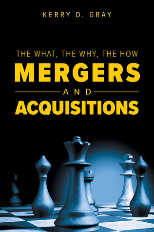 Read The What, The Why, The How: Mergers and Acquisitions - Kerry Gray file in ePub
