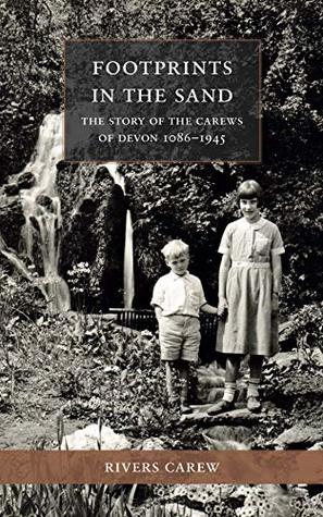 Full Download Footprints in the Sand: The Story of the Carews of Devon 1086-1945 - Rivers Carew file in ePub