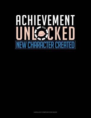 Read Online Achievement Unlocked New Character Created: Unruled Composition Book -  file in PDF