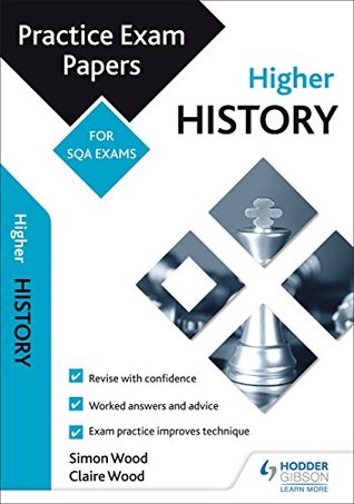 Full Download Higher History: Practice Papers for SQA Exams (Scottish Practice Exam Papers) - Simon Wood | PDF