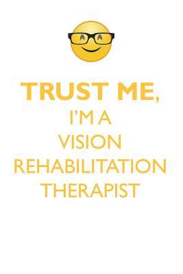 Full Download TRUST ME, I'M A VISION REHABILITATION THERAPIST AFFIRMATIONS WORKBOOK Positive Affirmations Workbook. Includes: Mentoring Questions, Guidance, Supporting You. - Affirmations World file in ePub