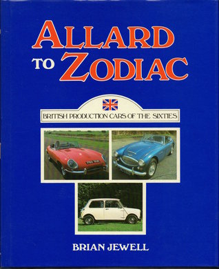 Read Online Allard To Zodiac: British Production Cars Of The Sixties - Brian Jewell file in ePub