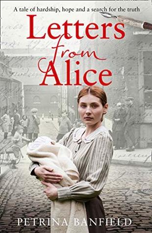 Read Letters from Alice: A tale of hardship and hope. A search for the truth. - Petrina Banfield | PDF