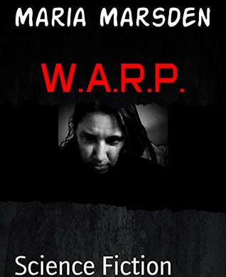 Read Online W.A.R.P.: Book 1 of The Thought Plague Series - Maria Marsden file in PDF