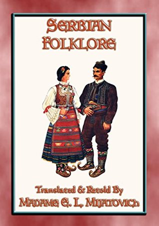 Full Download SERBIAN FOLKLORE - 26 Serbian children's folk and fairy tales: 26 Central European children's fairy tales and fables - Anonymous file in PDF