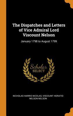 Download The Dispatches and Letters of Vice Admiral Lord Viscount Nelson: January 1798 to August 1799 - Nicholas Harris Nicolas file in ePub