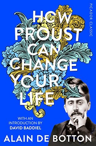 Download How Proust Can Change Your Life (Picador Classic Book 96) - Alain de Botton | PDF