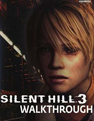 Read Silent Hill 3 - Walkthrough Solution Strategy Guide Game - selmiak s | PDF