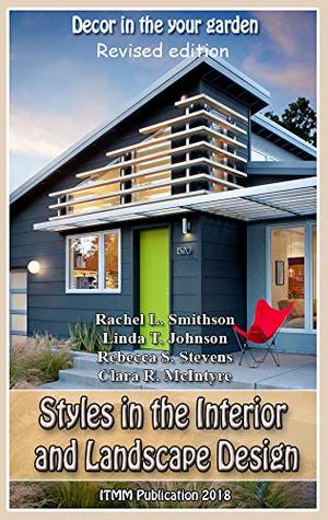 Download Styles in the Interior and Landscape Design (Revised edition): Decor in the your garden - Linda T. Johnson | ePub