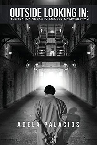 Download Outside Looking in: The Trauma of Family Member Incarceration - Adela Palacios file in ePub