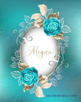 Download Megan, 2019 Christian Weekly Planner: 90 Pages with Monthly and Annual Calendars, Weekly Planner Pages Featuring Over 60 Different Bible Verses - Gem Virtual Designs file in ePub