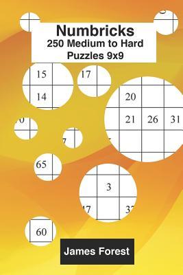 Read Online 250 Numbricks 9x9 Medium to Hard Puzzles: Numbricks Puzzle Books for Adults - James Forest file in ePub