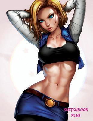 Download Sketchbook Plus: Sexy Anime Girls: 100 Large High Quality Sketch Pages (Android 18 Pin-Up) -  | ePub