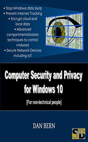 Full Download Computer Security and Privacy for Windows 10: [For non-technical users] - Dan Bern | PDF
