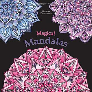 Download Magical Mandalas: Colour in and relax; a colouring book for adults with black background (stress reduction) - Alexandra Dannenmann | PDF